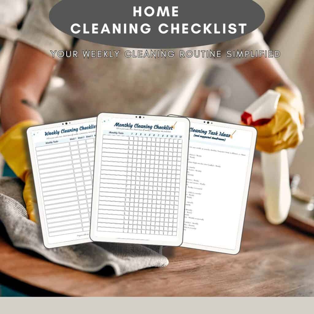 a picture of the pages in the home cleaning checklist for weekly, monthly and cleaning task on a backdrop of a photo of a woman cleaning